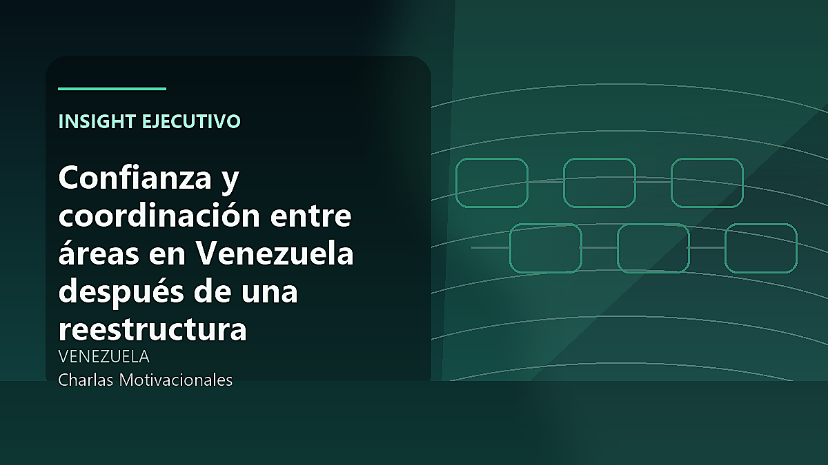 Confianza y coordinación entre áreas en Venezuela después de una reestructura
