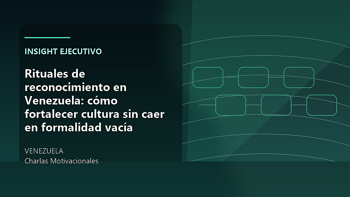 Rituales de reconocimiento en Venezuela: cómo fortalecer cultura sin caer en formalidad vacía
